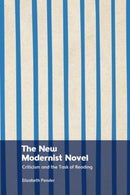 The New Modernist Novel : Criticism and the Task of Reading-9781474461498