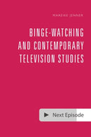 Binge-Watching and Contemporary Television Studies-9781474461986
