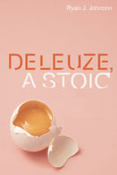 Deleuze, A Stoic-9781474462150