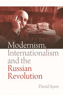 Modernism, Internationalism and the Russian Revolution-9781474462709