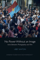 No Power Without an Image : Icons Between Photography and Film-9781474463164