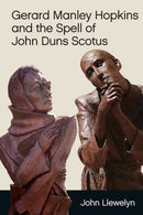 Gerard Manley Hopkins and the Spell of John Duns Scotus-9781474464604