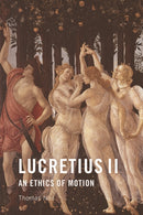Lucretius II : An Ethics of Motion-9781474466646