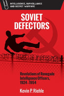 Soviet Defectors : Revelations of Renegade Intelligence Officers, 1924-1954-9781474467247