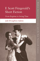 F. Scott Fitzgerald''s Short Fiction