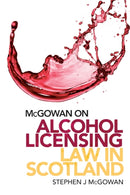 Mcgowan on Alcohol Licensing Law in Scotland