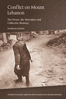 Conflict on Mount Lebanon : The Druze, the Maronites and Collective Memory-9781474474177