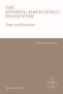 The Spinoza-Machiavelli Encounter : Time and Occasion-9781474474528