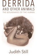 Derrida and Other Animals : The Boundaries of the Human-9781474474559