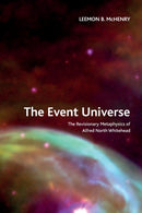 The Event Universe : The Revisionary Metaphysics of Alfred North Whitehead-9781474474573