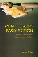 Muriel Spark''s Early Fiction