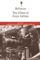 ReFocus: The Films of Zoya Akhtar-9781474476423
