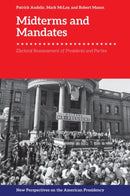 Midterms and Mandates : Electoral Reassessment of Presidents and Parties-9781474478182