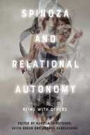Spinoza and Relational Autonomy : Being With Others-9781474481274