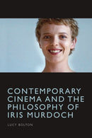 Contemporary Cinema and the Philosophy of Iris Murdoch-9781474481359