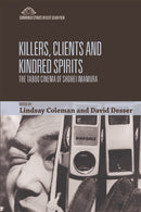 Killers, Clients and Kindred Spirits : The Taboo Cinema of Shohei Imamura-9781474481366