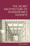 The Secret Architecture of Shakespeare''s Sonnets