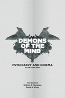 Demons of the Mind : Psychiatry and Cinema in the Long 1960s-9781474486422