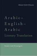Arabic-English-Arabic Literary Translation : Issues and Strategies-9781474486620