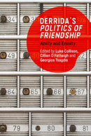 Derrida's Politics of Friendship : Amity and Enmity-9781474486736