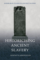 Historicising Ancient Slavery-9781474487221