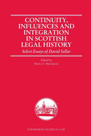 Continuity, Influences and Integration in Scottish Legal History : Select Essays of David Sellar-9781474488778