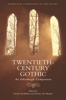 Twentieth-Century Gothic : An Edinburgh Companion-9781474490139