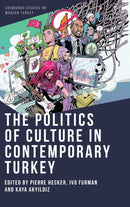 The Politics of Culture in Contemporary Turkey-9781474490283