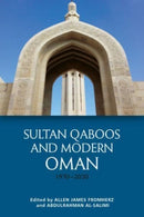Sultan Qaboos and Modern Oman, 1970-2020-9781474493475