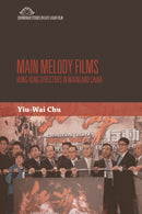 Main Melody Films : Hong Kong Directors in Mainland China-9781474493871