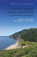 Scottish Highlands and the Atlantic World : Social Networks and Identities-9781474494311