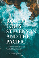 Robert Louis Stevenson and the Pacific : The Transformation of Global Christianity-9781474494816