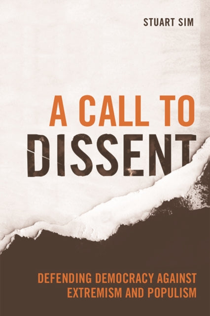 A Call to Dissent : Defending Democracy Against Extremism and Populism-9781474494953
