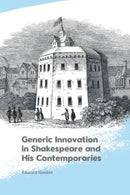 Generic Innovation in Shakespeare and His Contemporaries-9781474496742