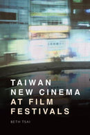 Taiwan New Cinema at Film Festivals-9781474496926