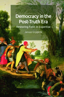 Democracy in the Post-Truth Era : Restoring Faith in Expertise-9781474497305