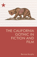 The California Gothic in Fiction and Film-9781474497879