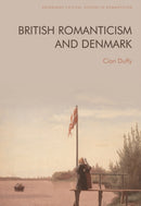 British Romanticism and Denmark-9781474498234