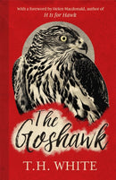 The Goshawk : With a foreword by Helen Macdonald-9781474601665