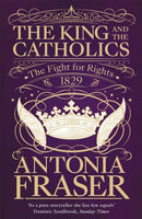 The King and the Catholics : The Fight for Rights 1829-9781474601948