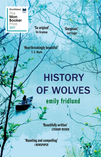 History of Wolves : Shortlisted for the 2017 Man Booker Prize-9781474602969