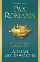 Pax Romana : War, Peace and Conquest in the Roman World-9781474604376