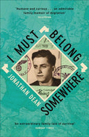 I Must Belong Somewhere : An extraordinary family tale of survival-9781474604482