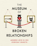 The Museum of Broken Relationships : Modern Love in 203 Everyday Objects-9781474605496