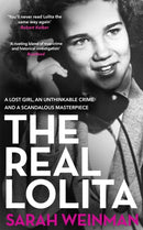 The Real Lolita : A Lost Girl, An Unthinkable Crime and A Scandalous Masterpiece-9781474605618