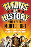 Titans of History : The Giants Who Made Our World-9781474606462