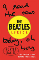 The Beatles Lyrics : The Unseen Story Behind Their Music-9781474606875
