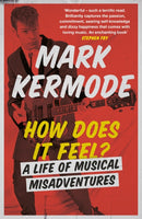 How Does It Feel? : A Life of Musical Misadventures-9781474608992