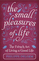 The Small Pleasures Of Life-9781474609678