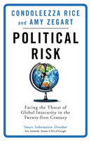 Political Risk : Facing the Threat of Global Insecurity in the Twenty-First Century-9781474609838